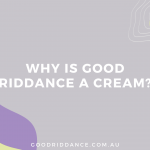 Why is Good Riddance a cream and not a spray?