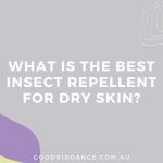 Finally, an insect repellent that is GOOD for dry skin!